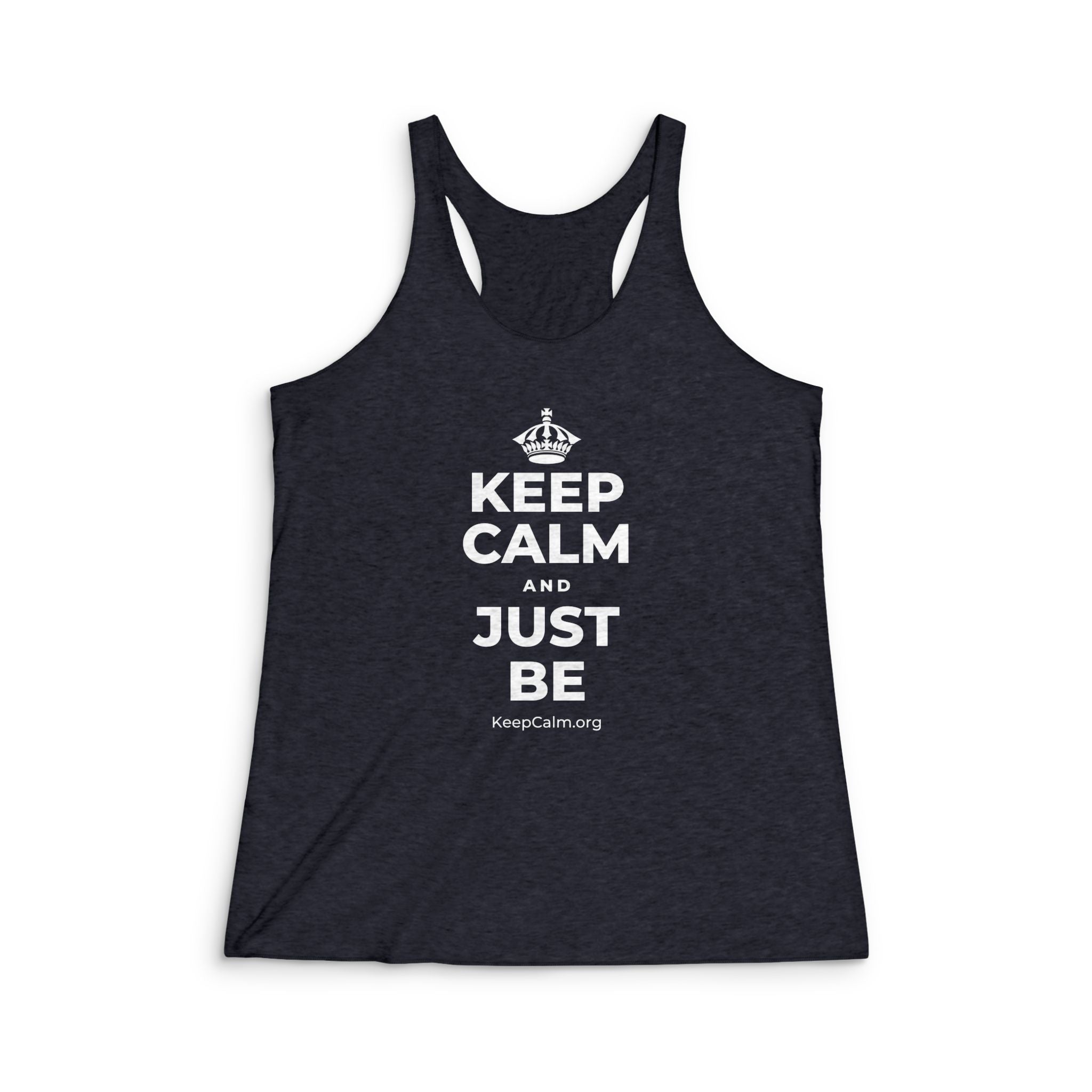 KEEP CALM AND JUST BE Women's Racerback Tank