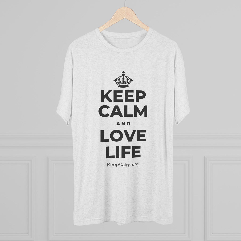 KEEP CALM AND LOVE LIFE Tri-Blend Tee