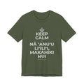 KEEP CALM A NĀ ʻANUʻU LIʻILIʻI, MAKAHIKI NUI T-Shirt (Military Green–Autumn)