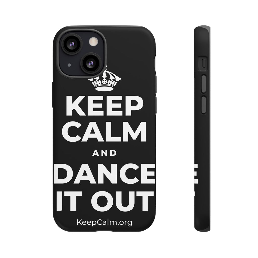 KEEP CALM AND DANCE IT OUT Phone Case