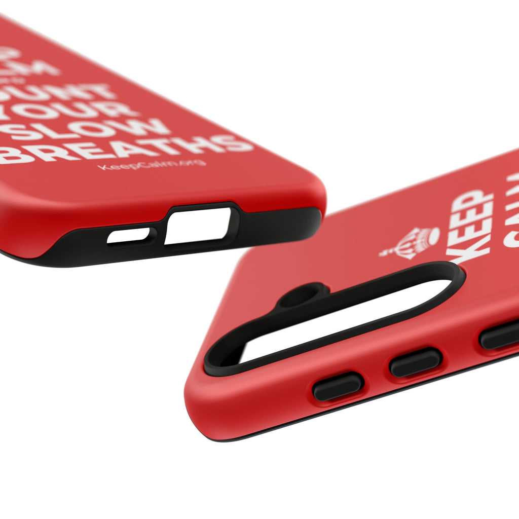 KEEP CALM AND COUNT YOUR SLOW BREATHS Phone Case
