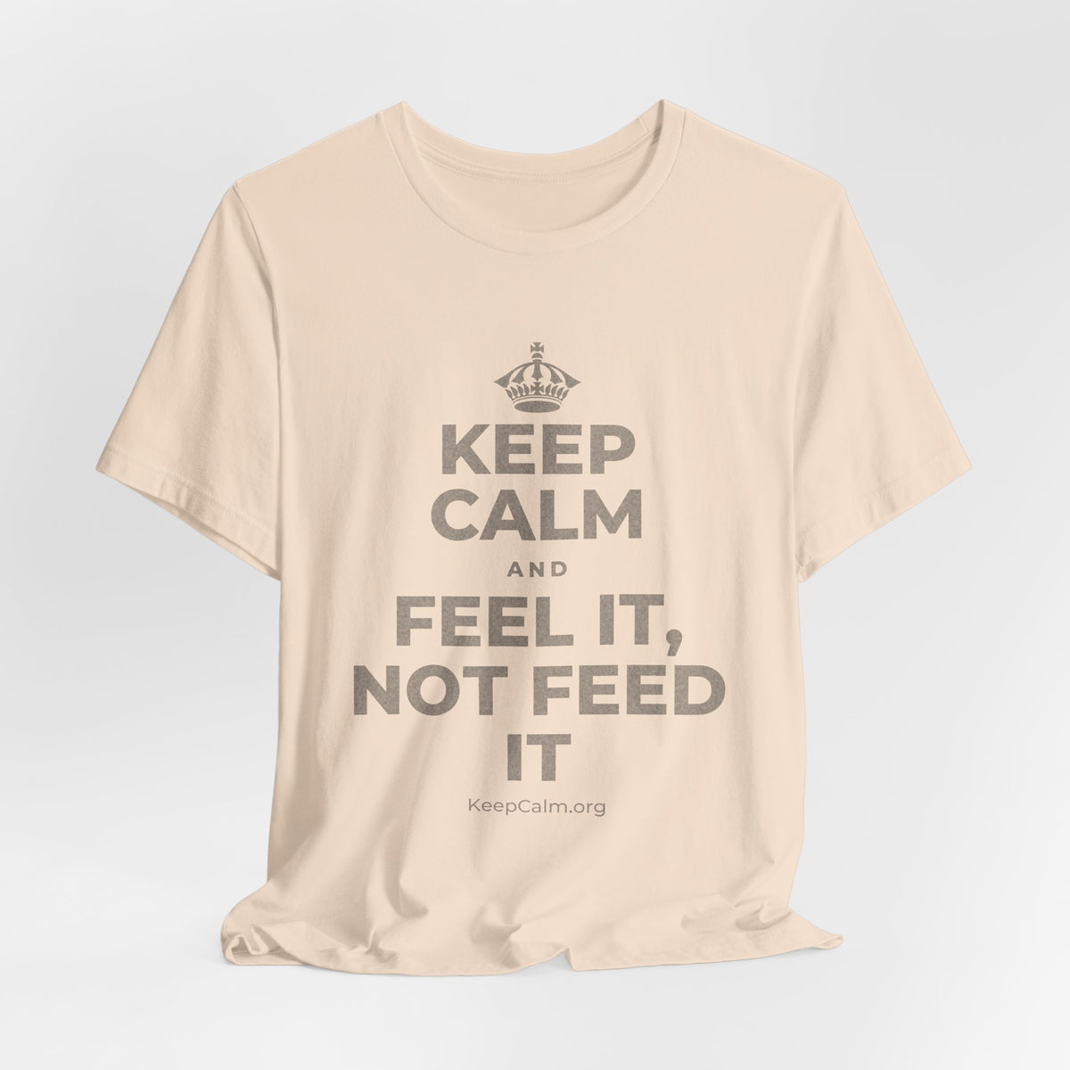 KEEP CALM AND FEEL IT, NOT FEED IT T-Shirt (Soft Cream–Heather Mauve)
