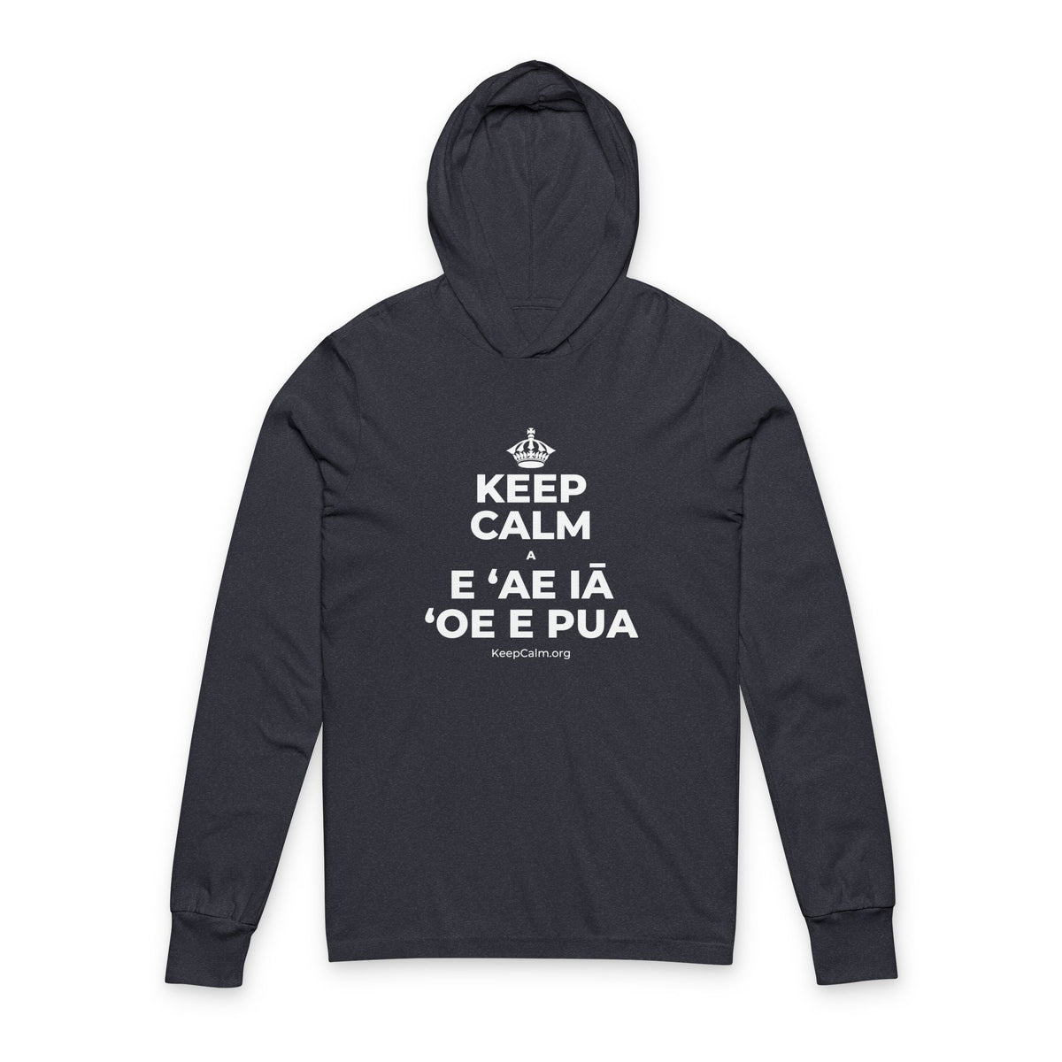 KEEP CALM A E ʻAE IĀ ʻOE E PUA Hooded Long Sleeve Tee