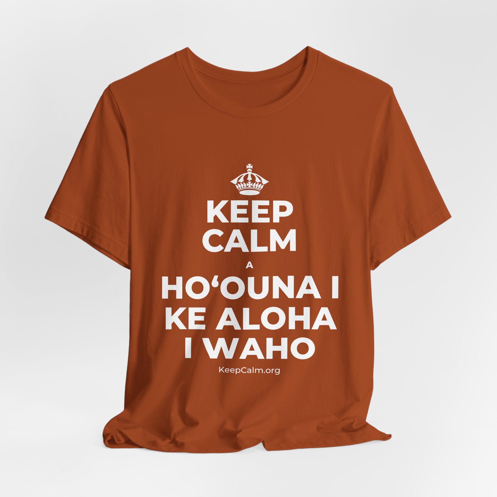 KEEP CALM A HOʻOUNA I KE ALOHA I WAHO T-Shirt (Military Green–Autumn)
