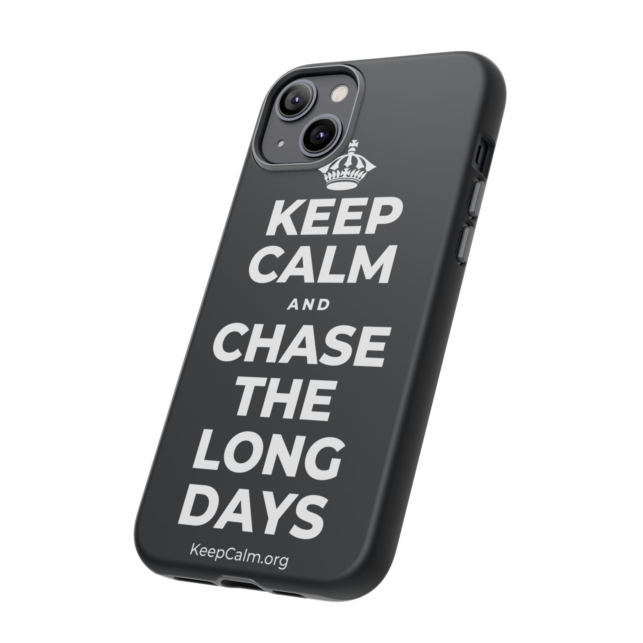 KEEP CALM AND CHASE THE LONG DAYS Phone Case (Dark)