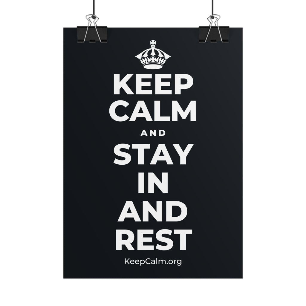 KEEP CALM AND STAY IN AND REST Poster (Dark)
