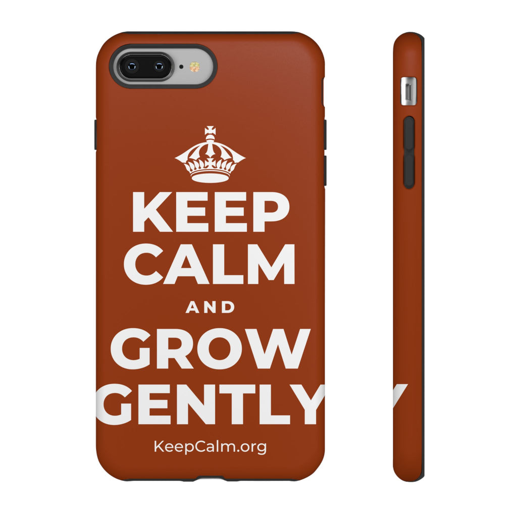 KEEP CALM AND GROW GENTLY Phone Case