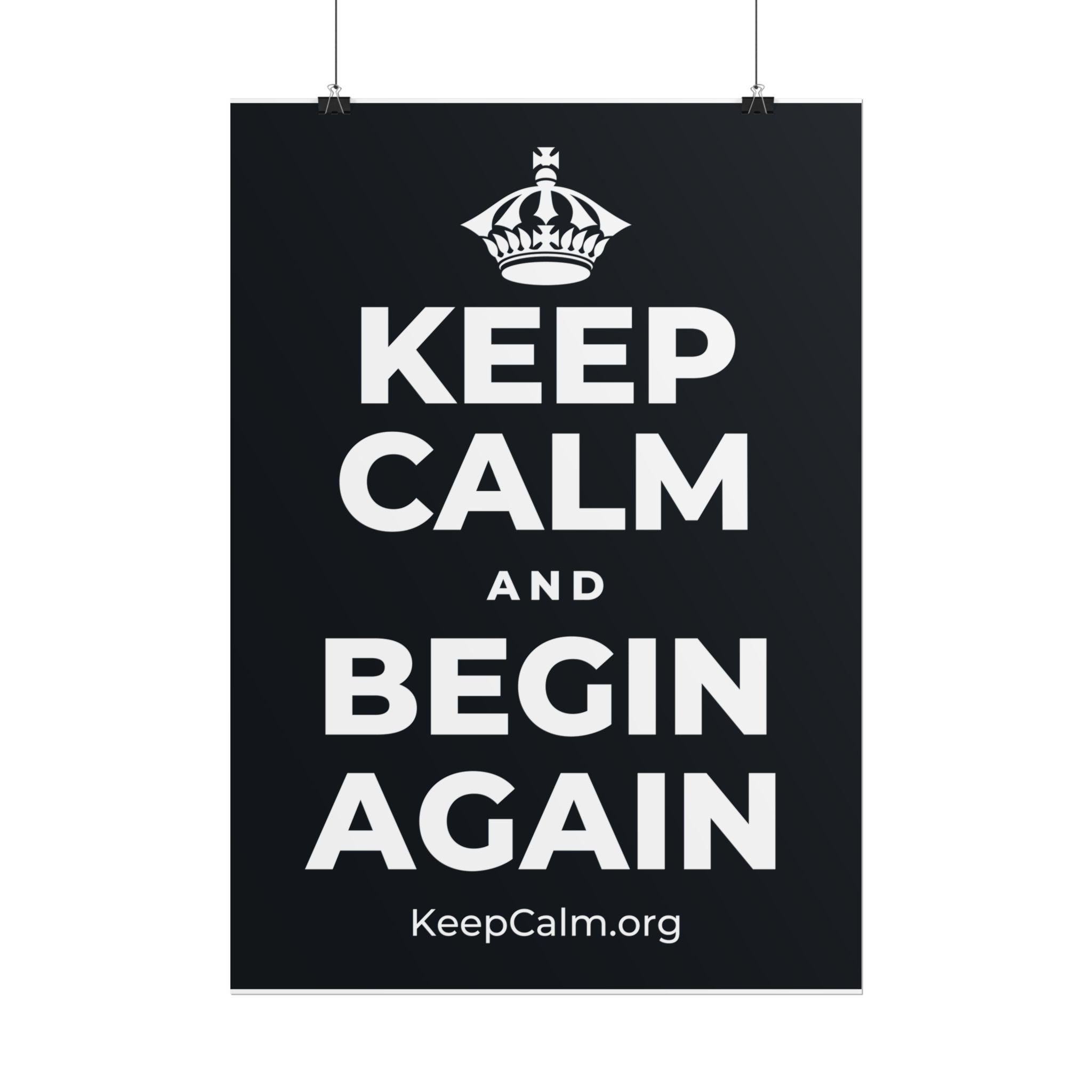 KEEP CALM AND BEGIN AGAIN Poster (Dark)