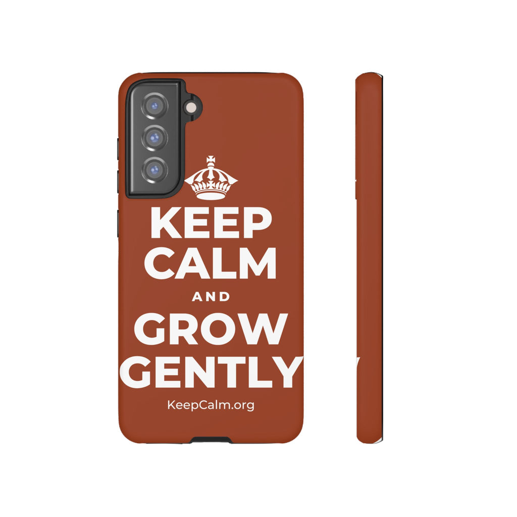 KEEP CALM AND GROW GENTLY Phone Case