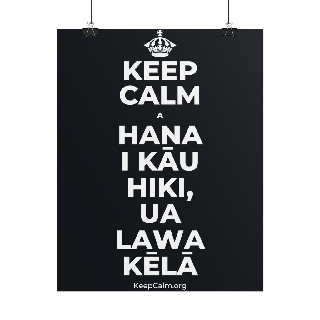 KEEP CALM A HANA I KĀU HIKI, UA LAWA KĒLĀ Poster (Dark)