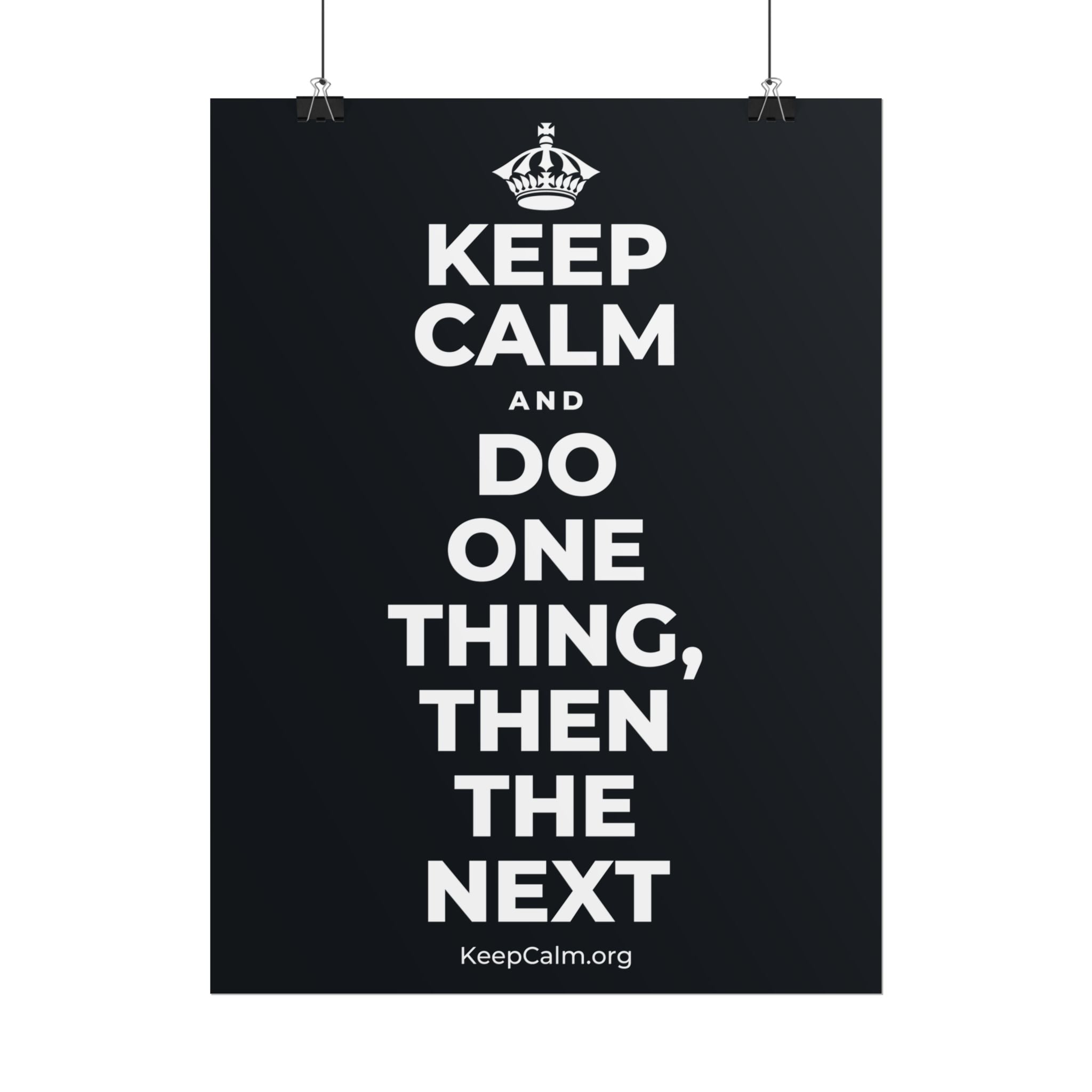 KEEP CALM AND DO ONE THING, THEN THE NEXT Poster (Dark)