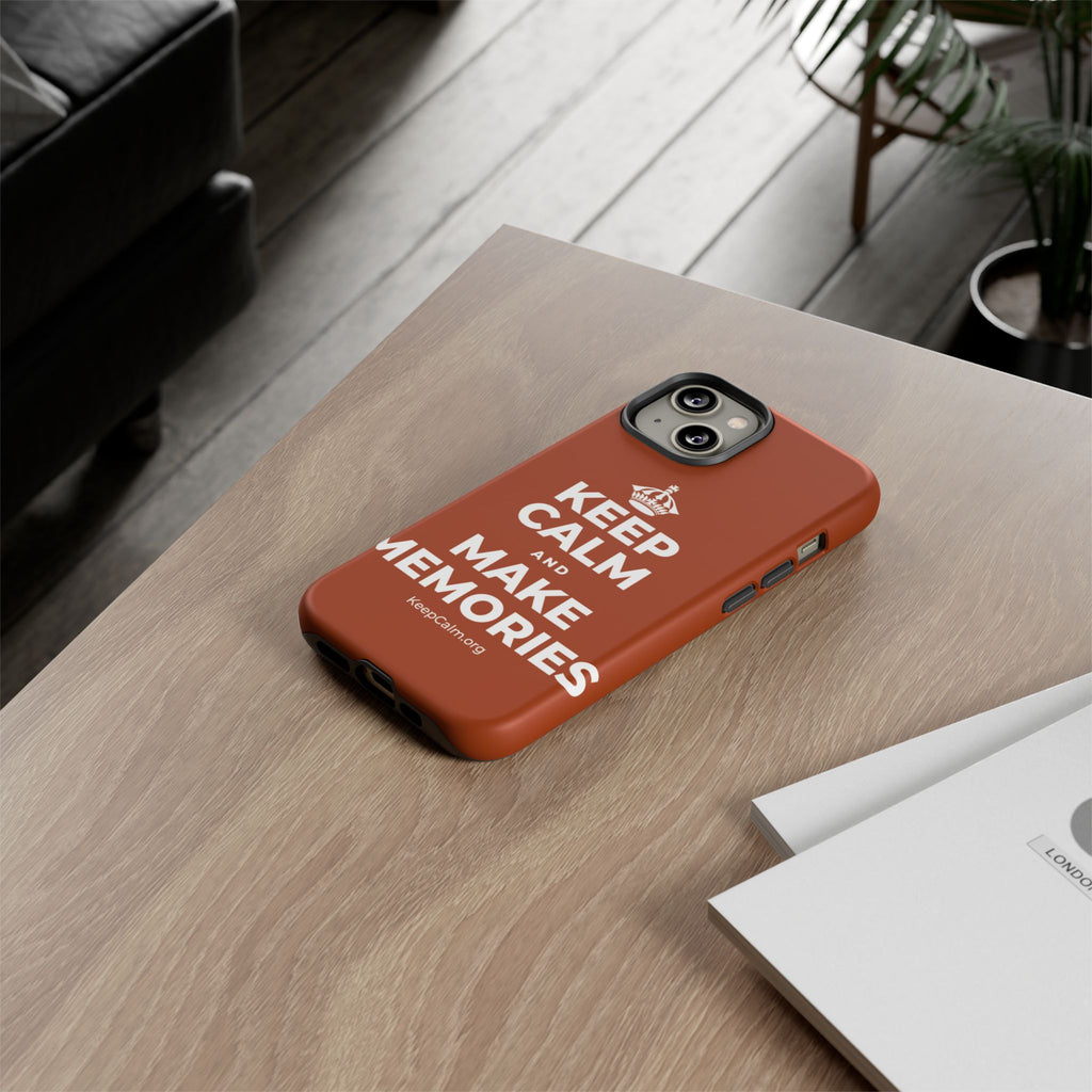 KEEP CALM AND MAKE MEMORIES Phone Case