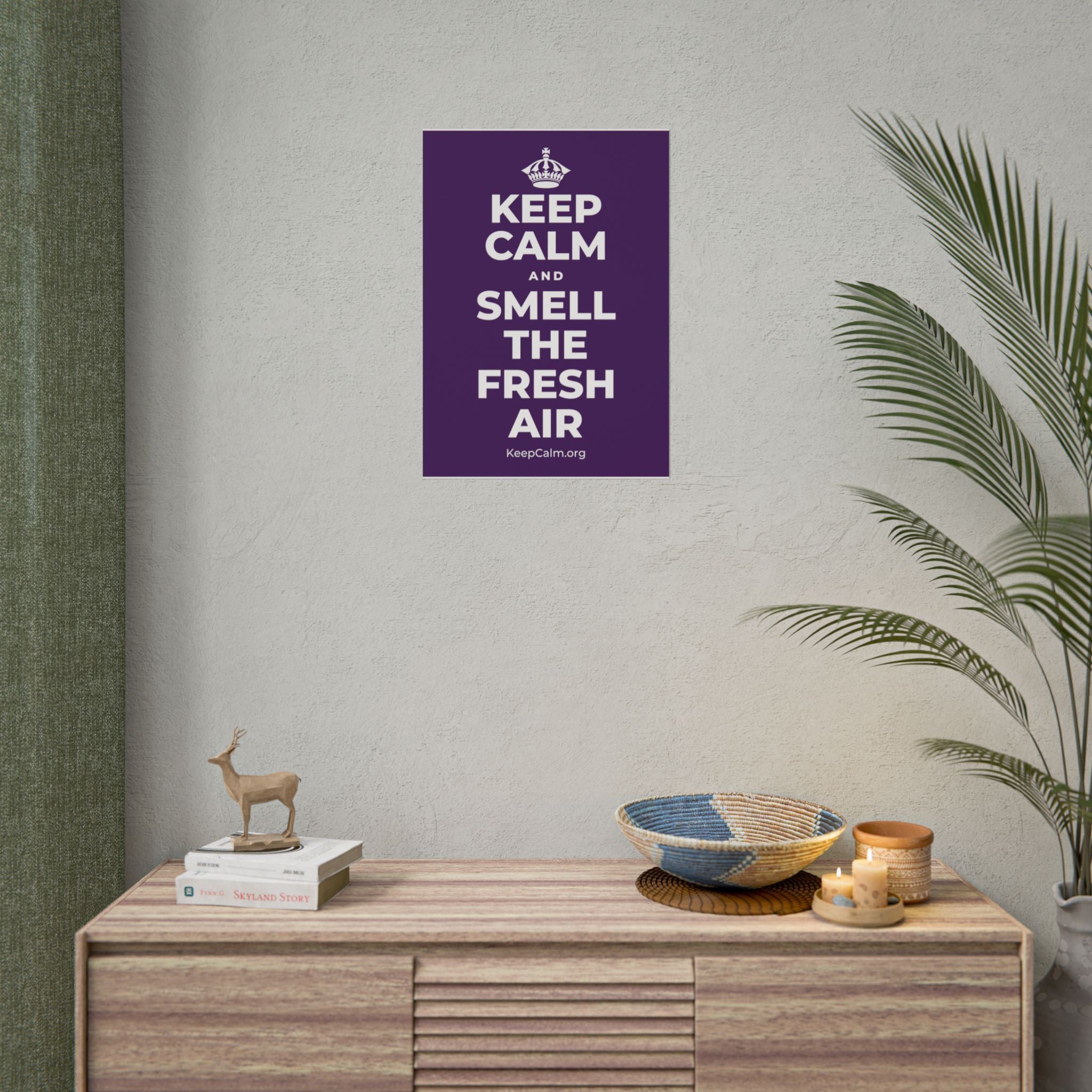 KEEP CALM AND SMELL THE FRESH AIR Poster