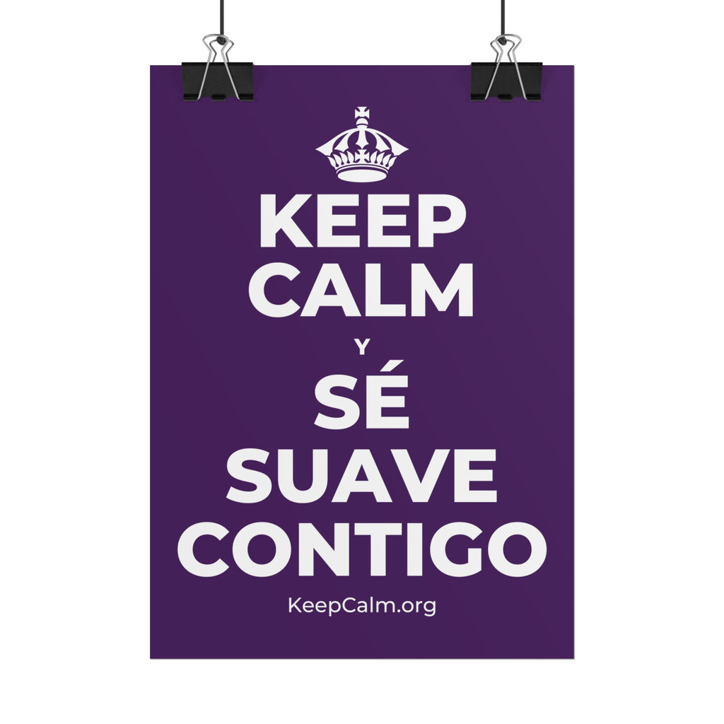 KEEP CALM Y SÉ SUAVE CONTIGO Poster