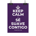 KEEP CALM Y SÉ SUAVE CONTIGO Poster