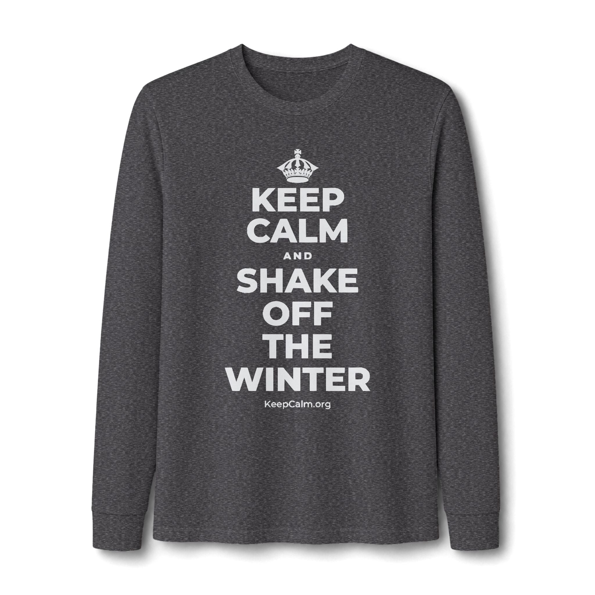 KEEP CALM AND SHAKE OFF THE WINTER Long Sleeve Tee