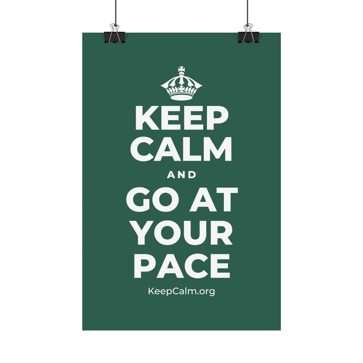 KEEP CALM AND GO AT YOUR PACE Satin Poster