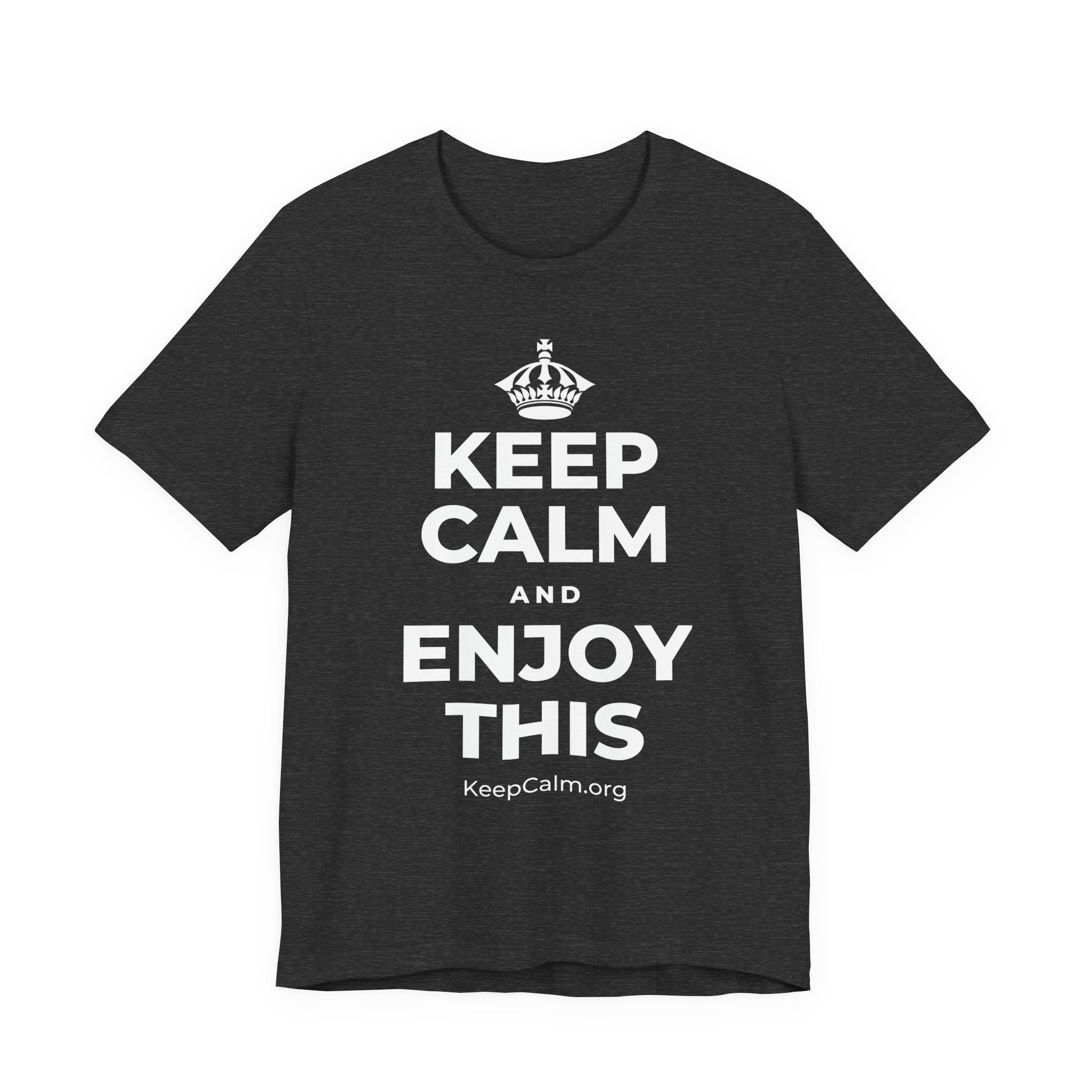 KEEP CALM AND ENJOY THIS T-Shirt (White–Asphalt)