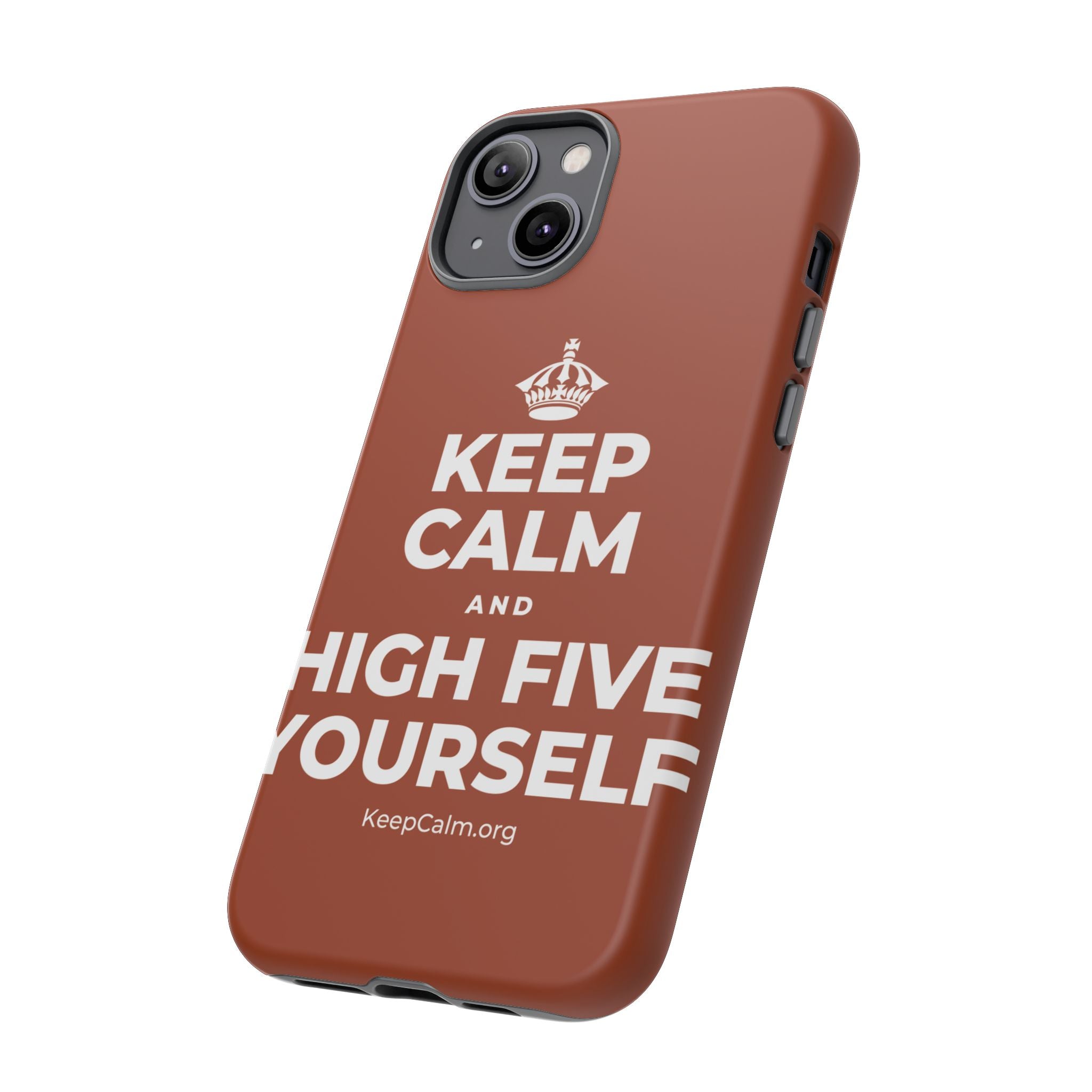KEEP CALM AND HIGH FIVE YOURSELF Phone Case