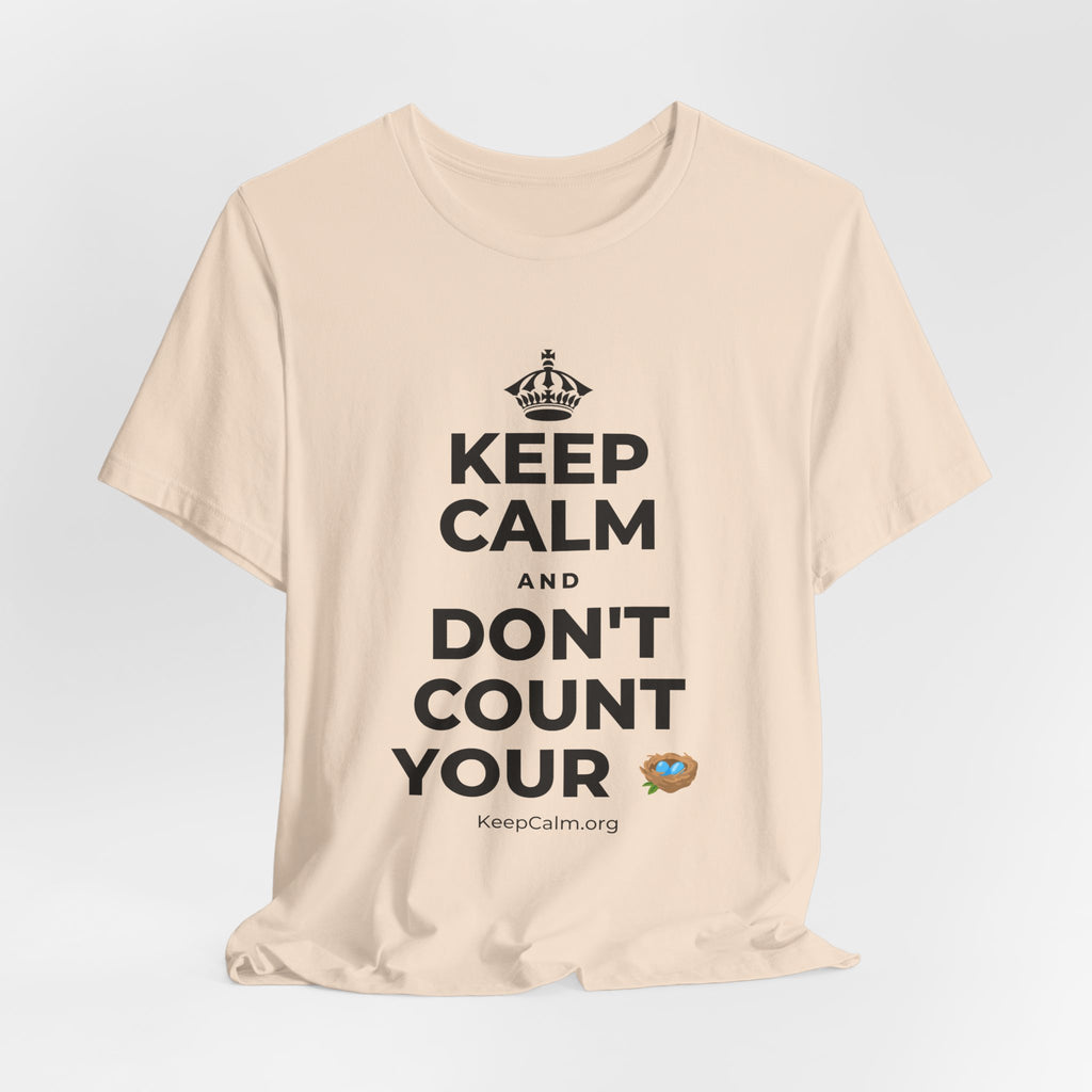 KEEP CALM AND DON'T COUNT YOUR 🪺 T-Shirt (Soft Cream–Heather Mauve)
