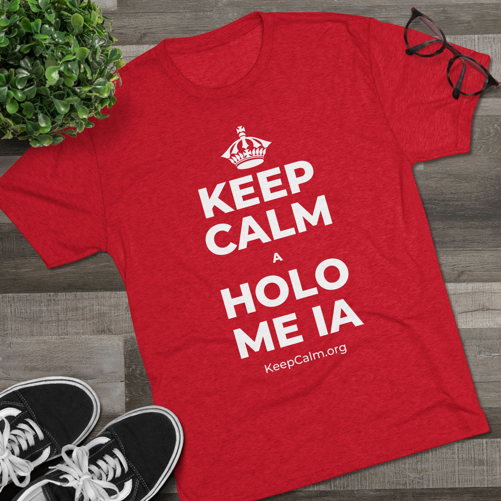 KEEP CALM A HOLO ME IA Tri-Blend Tee