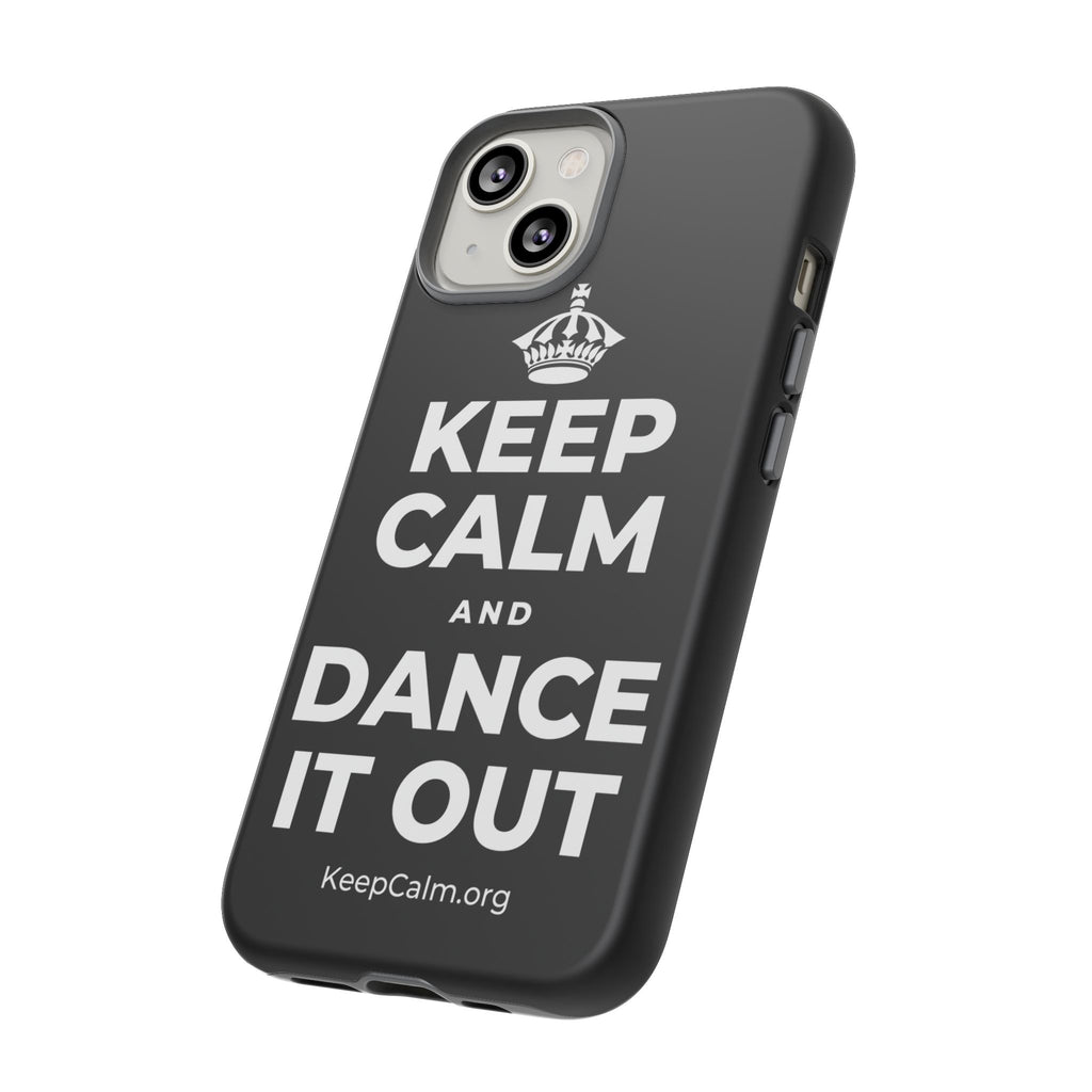 KEEP CALM AND DANCE IT OUT Phone Case