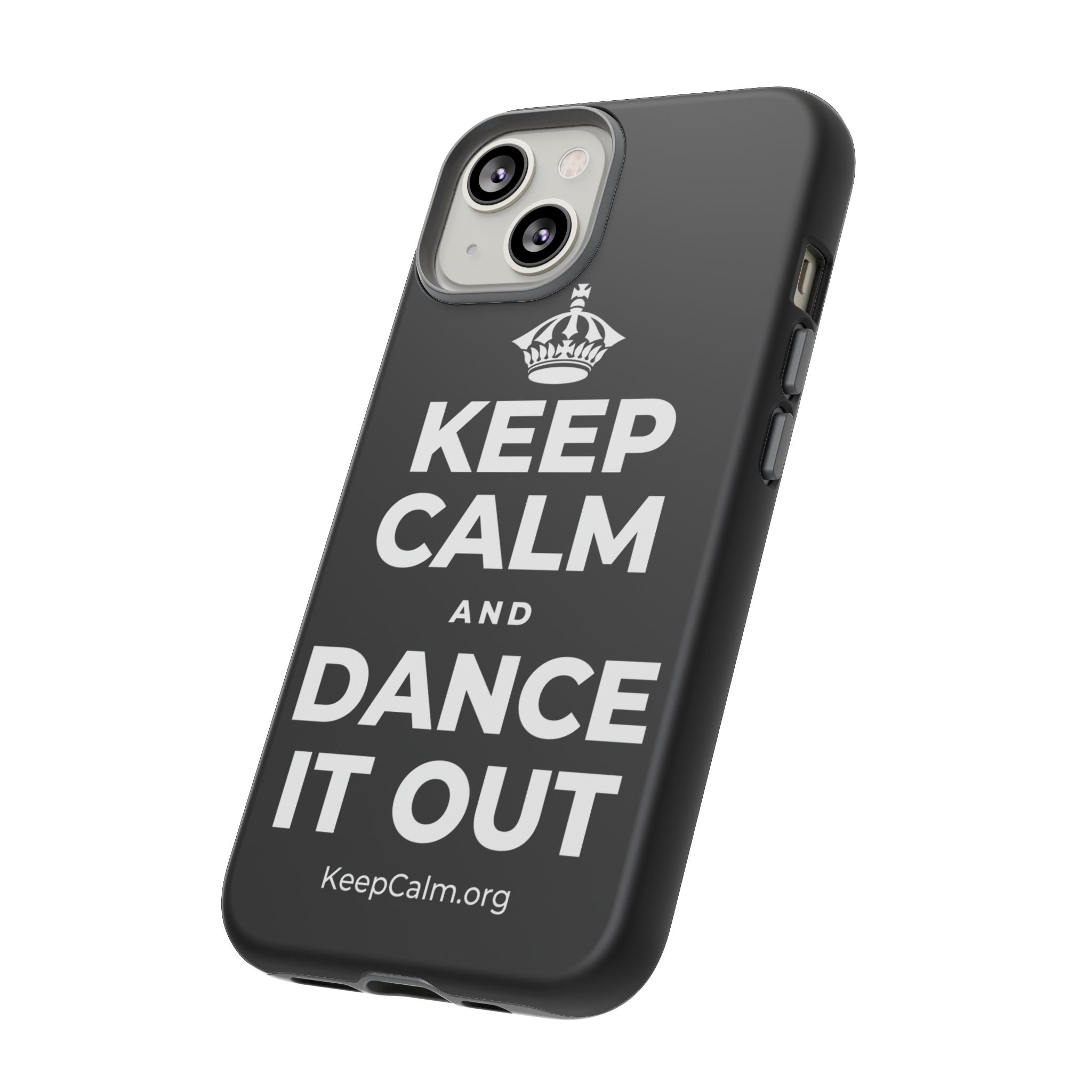KEEP CALM AND DANCE IT OUT Phone Case