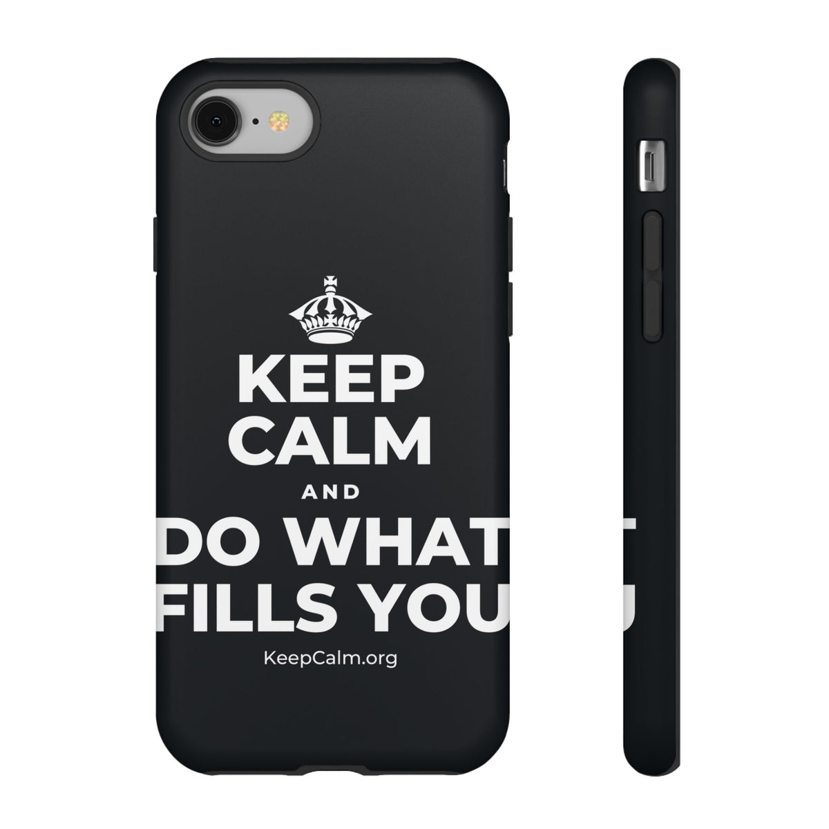 KEEP CALM AND DO WHAT FILLS YOU Phone Case (Dark)
