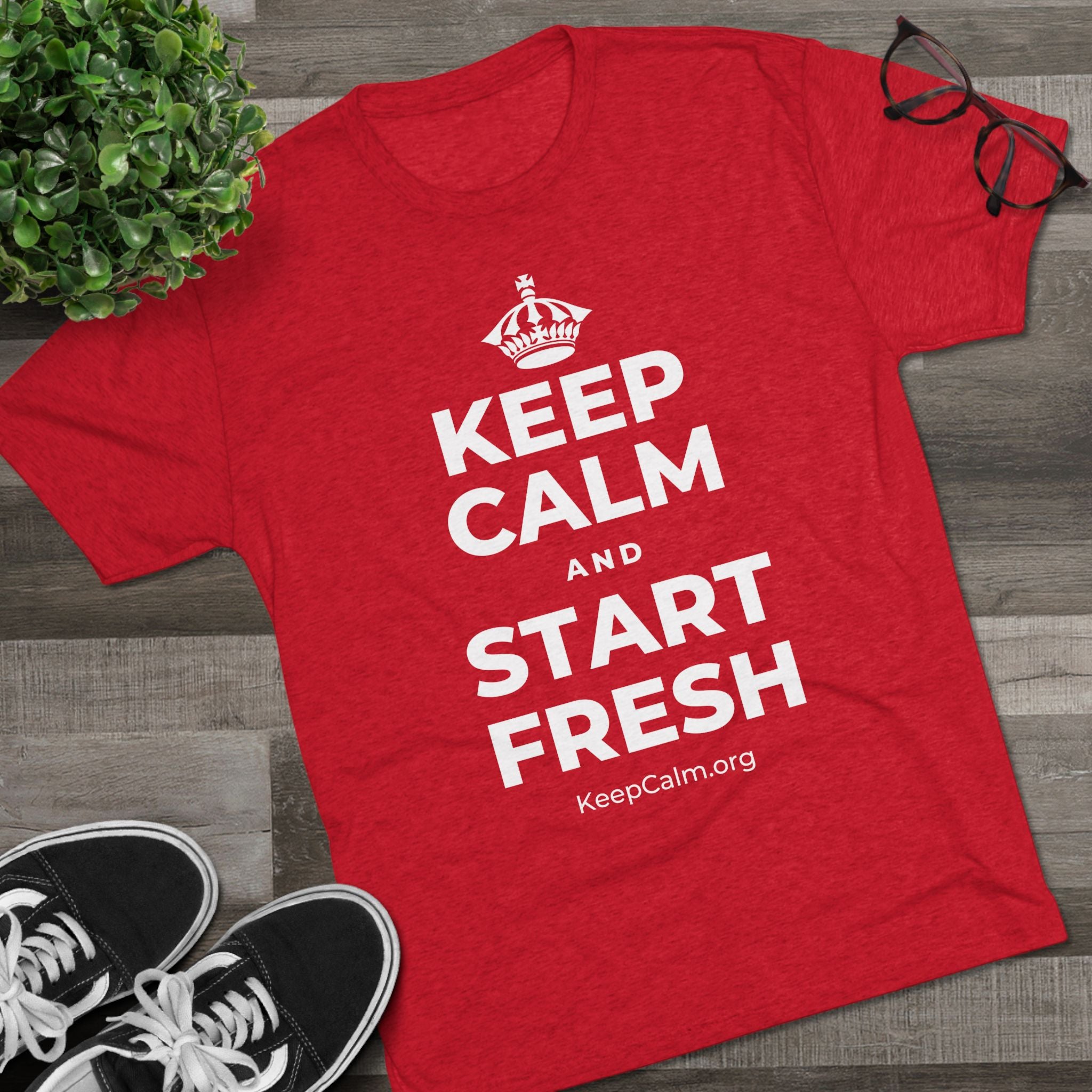 KEEP CALM AND START FRESH Tri-Blend Tee