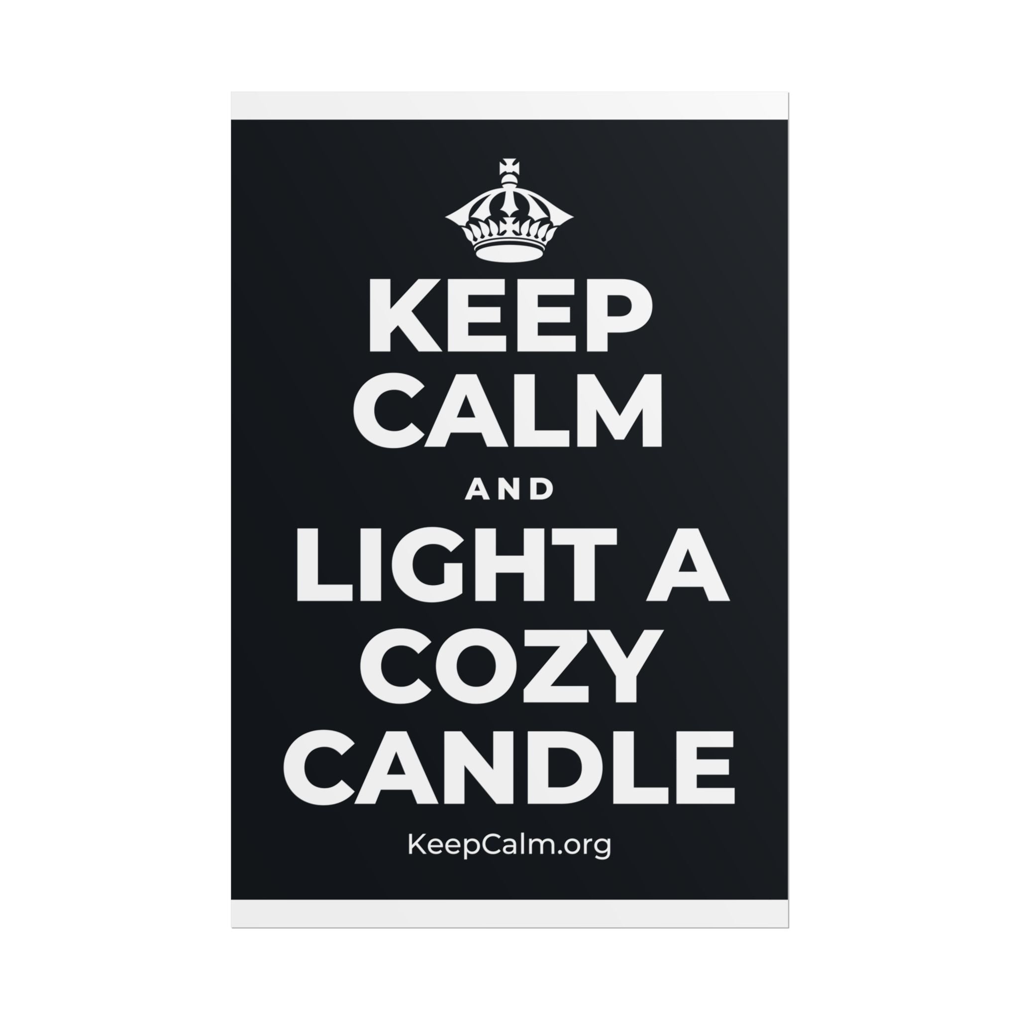 KEEP CALM AND LIGHT A COZY CANDLE Poster (Dark)
