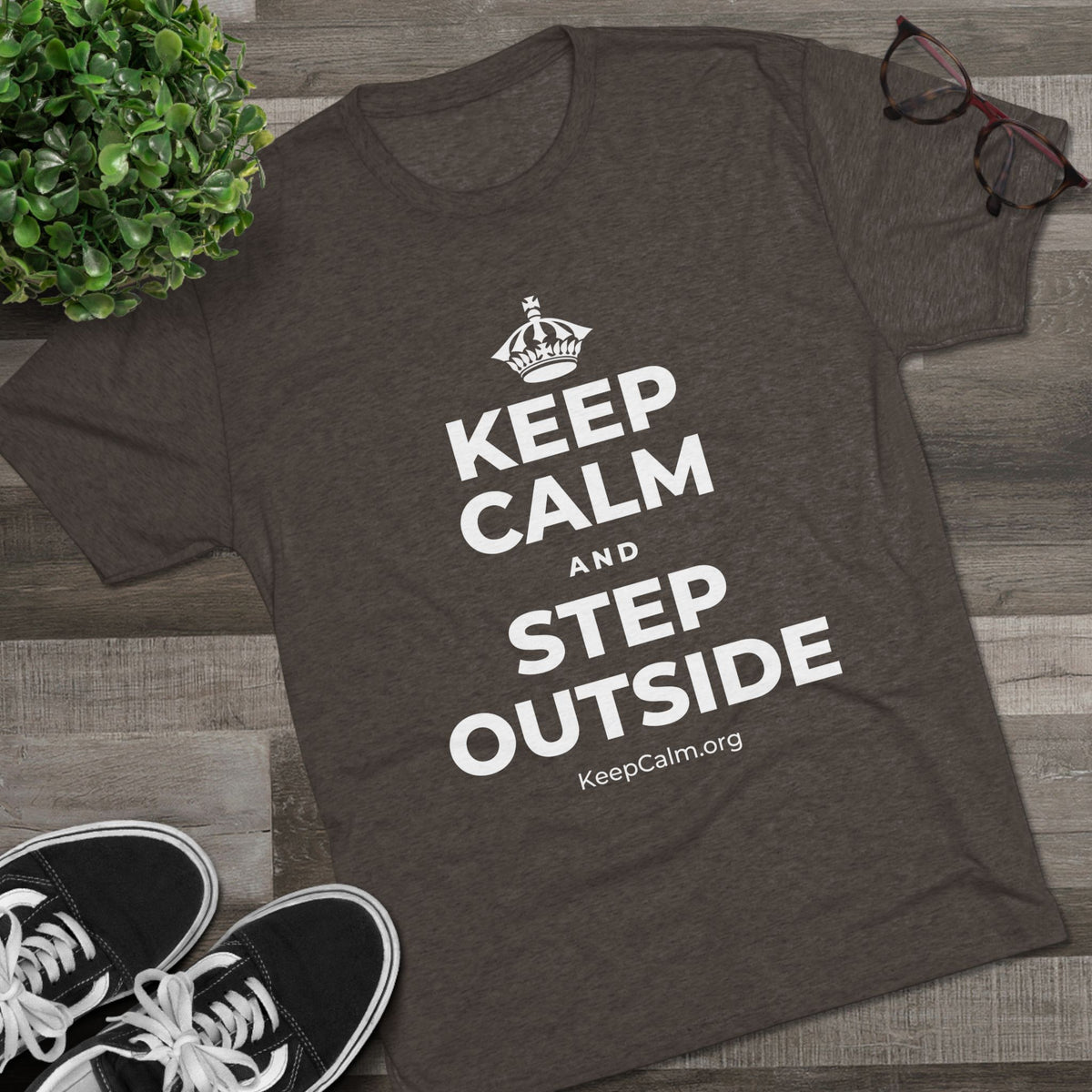 KEEP CALM AND STEP OUTSIDE Tri-Blend Tee