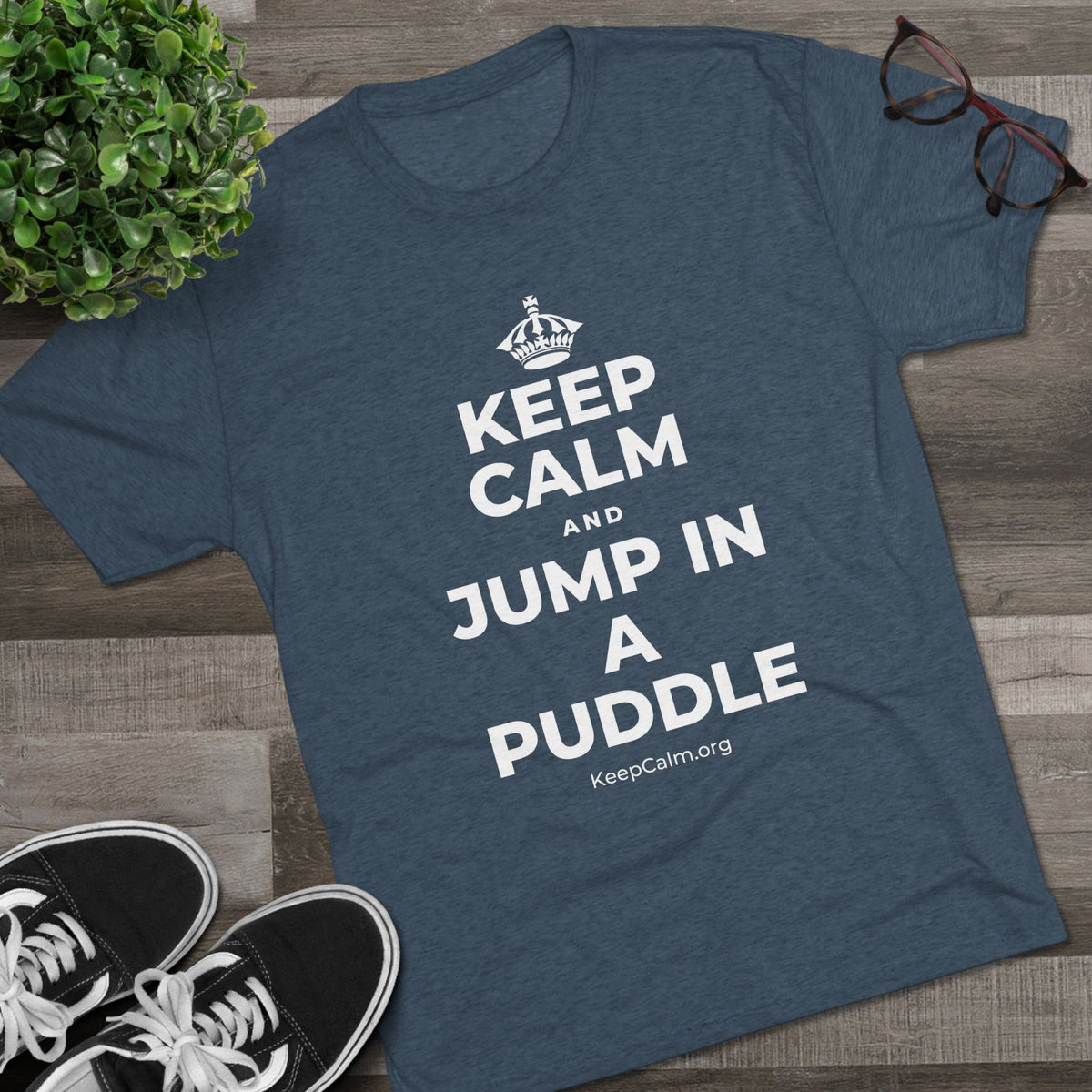 KEEP CALM AND JUMP IN A PUDDLE Tri-Blend Tee