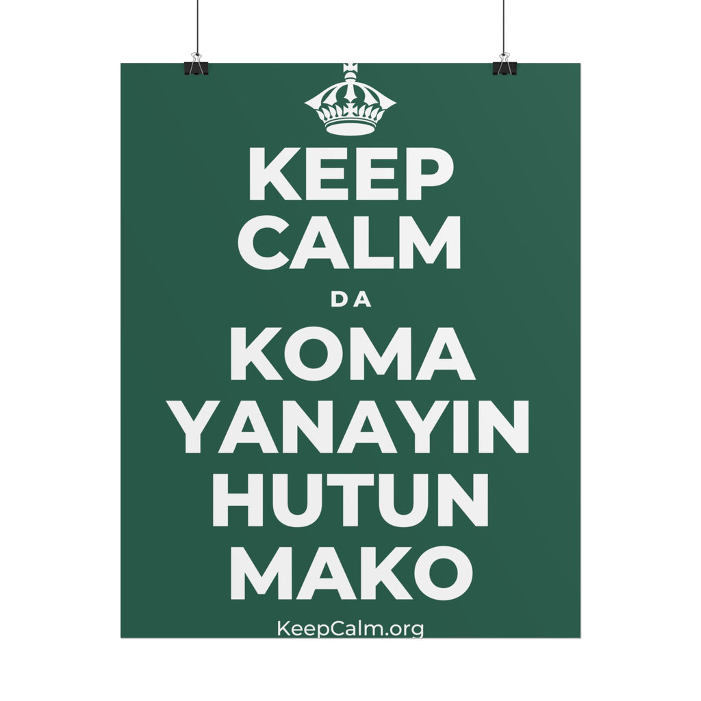 KEEP CALM DA KOMA YANAYIN HUTUN MAKO Poster