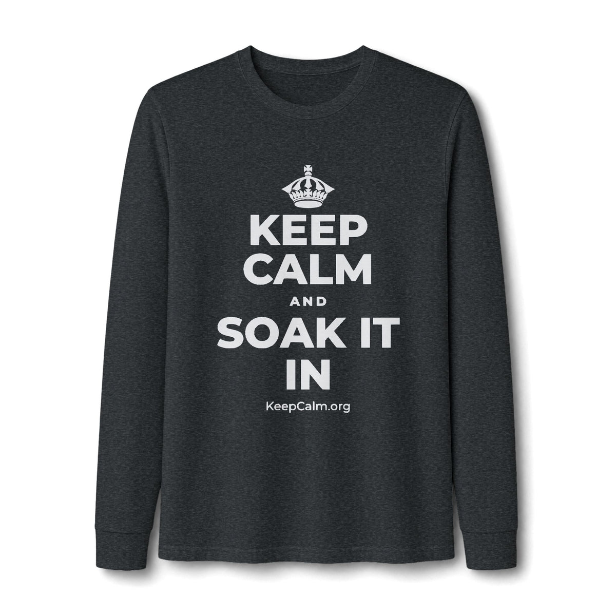 KEEP CALM AND SOAK IT IN Long Sleeve Tee