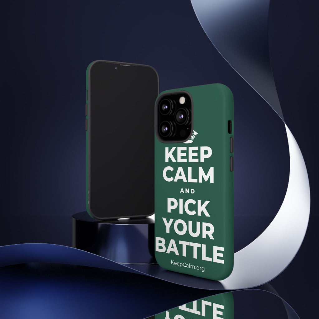 KEEP CALM AND PICK YOUR BATTLE Phone Case