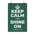 KEEP CALM AND SHINE ON Satin Poster