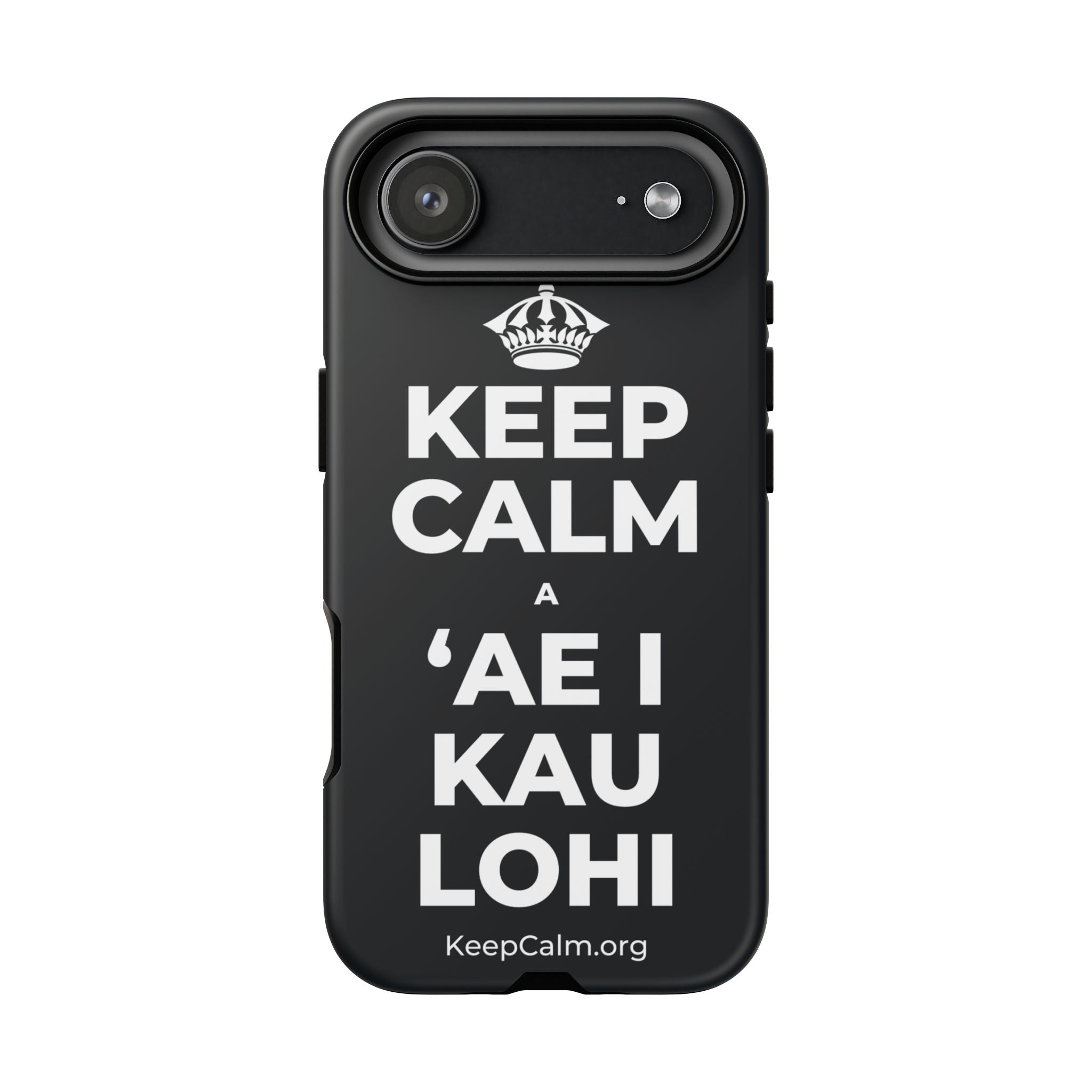 KEEP CALM A ʻAE I KAU LOHI Phone Case (Dark)