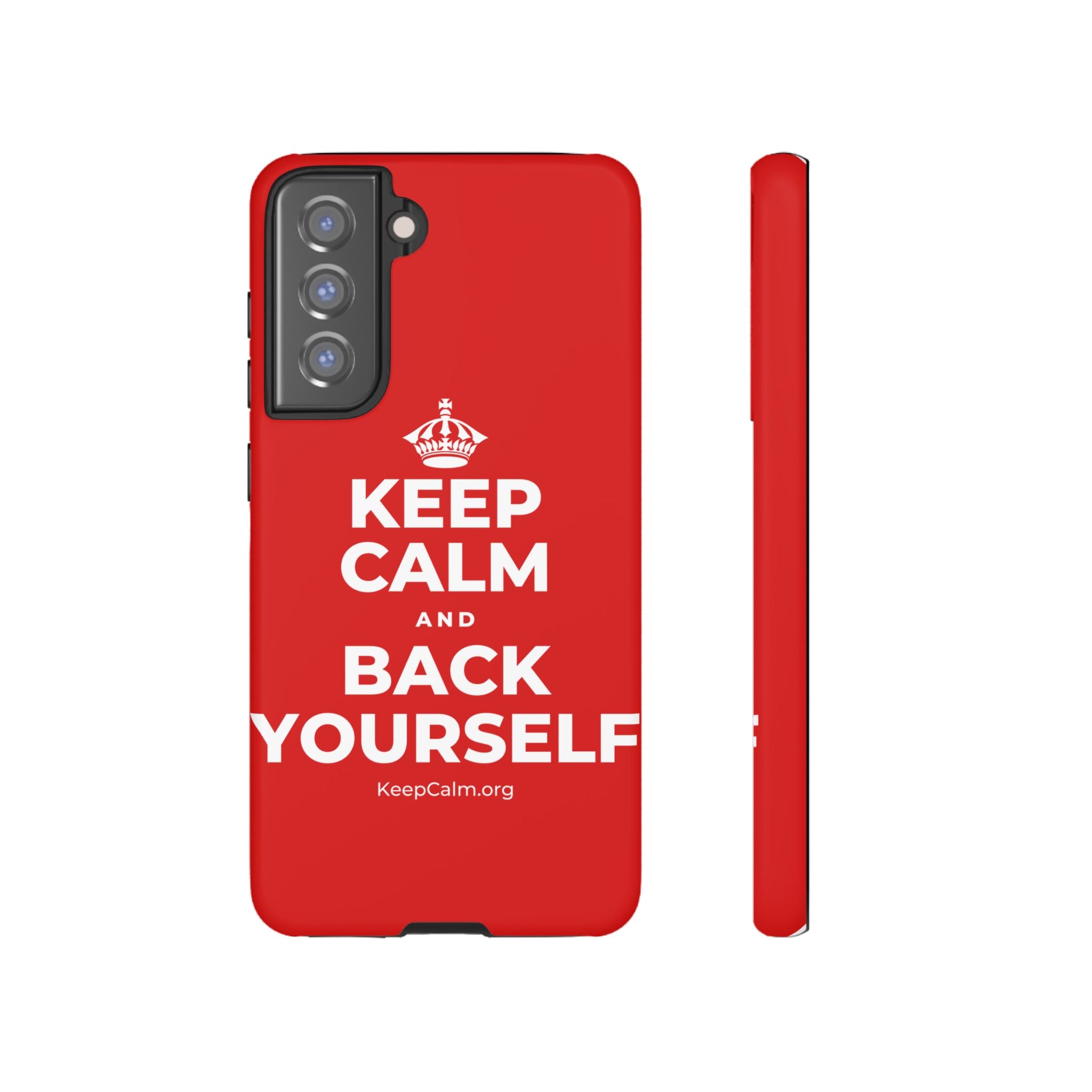 KEEP CALM AND BACK YOURSELF Phone Case