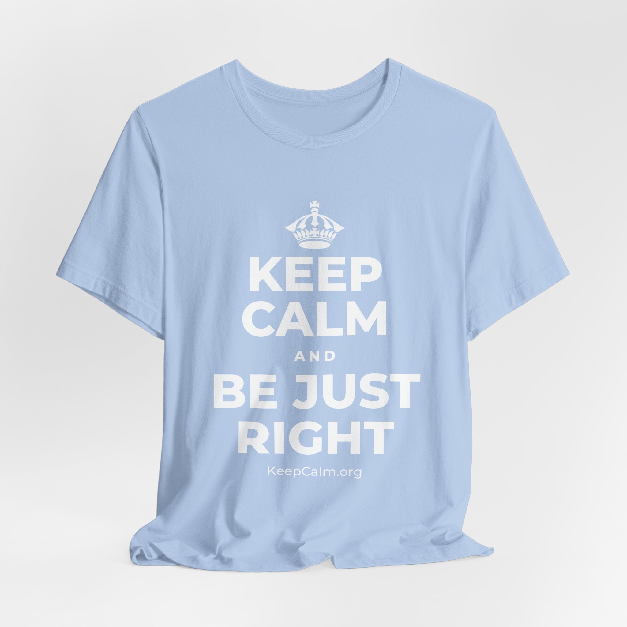 KEEP CALM AND BE JUST RIGHT T-Shirt (Baby Blue–Silver)