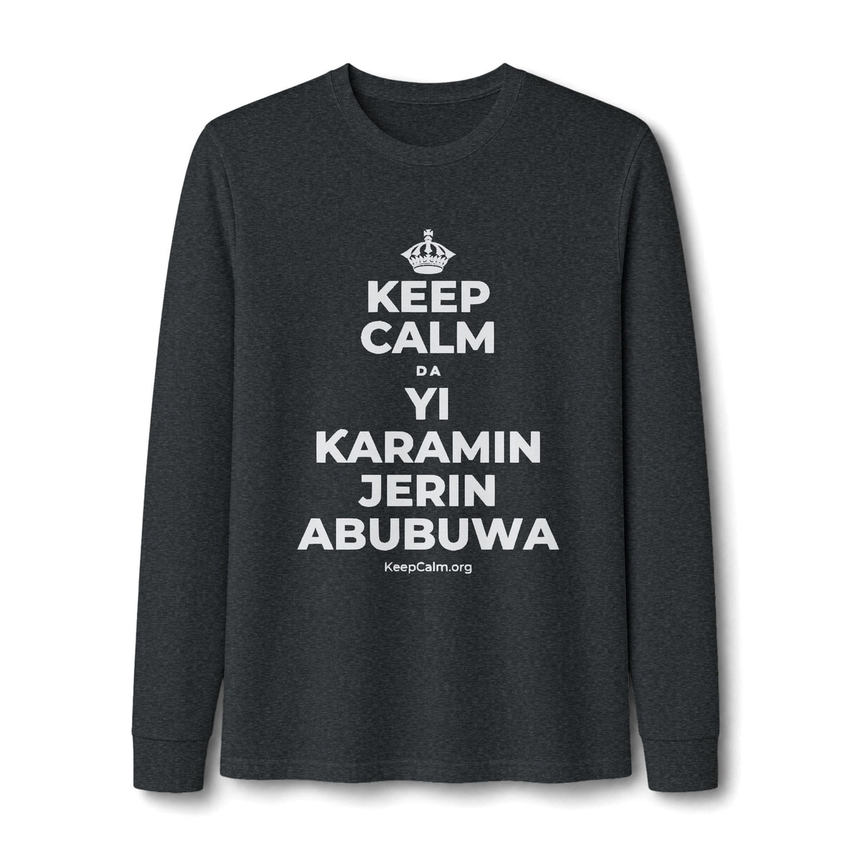 KEEP CALM DA YI ƘARAMIN JERIN ABUBUWA Long Sleeve Tee