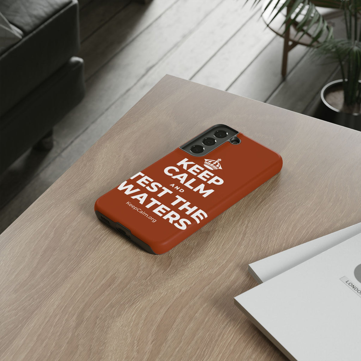KEEP CALM AND TEST THE WATERS Phone Case