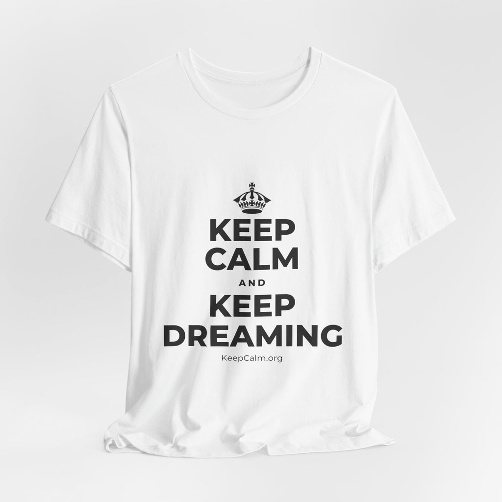 KEEP CALM AND KEEP DREAMING T-Shirt (White–Asphalt)