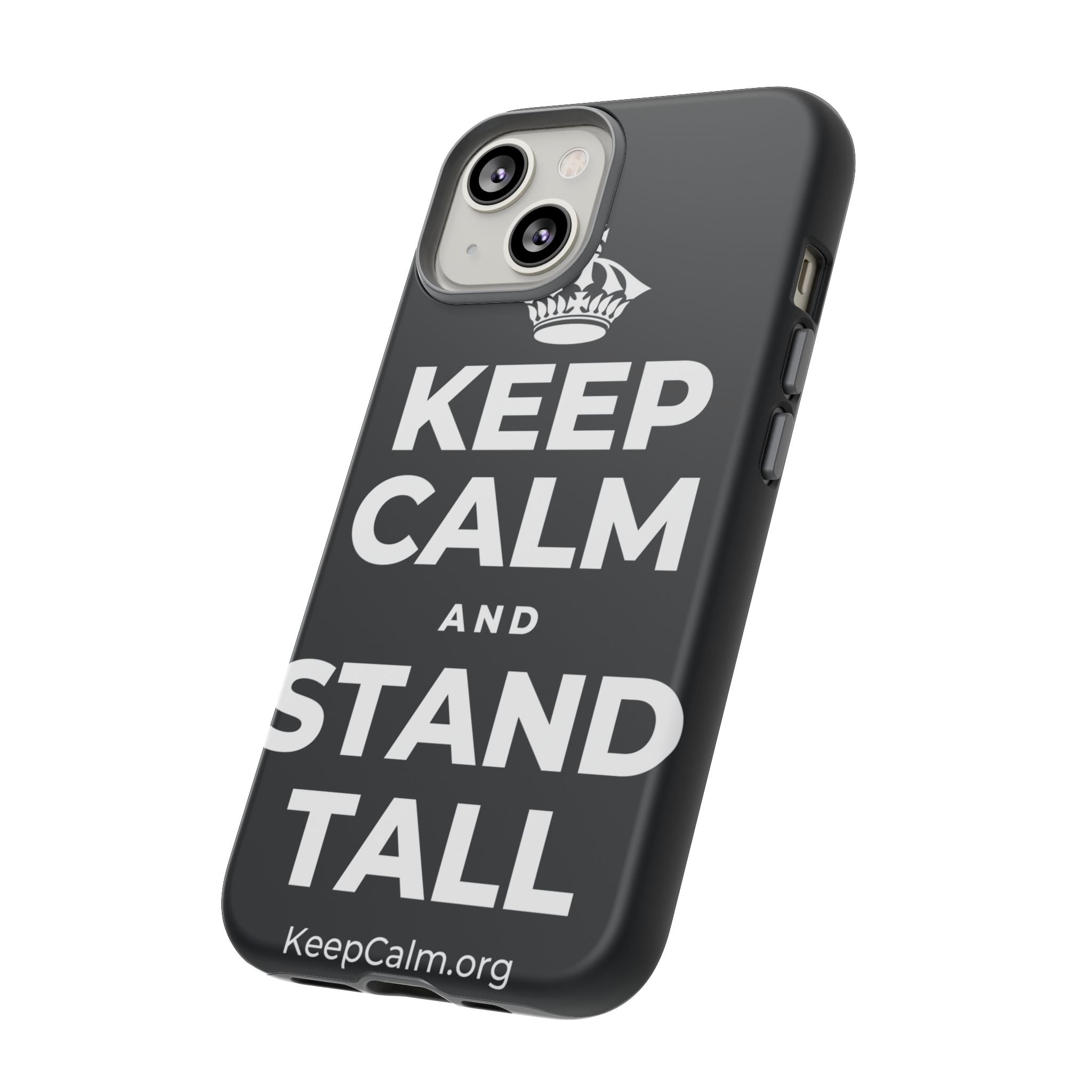 KEEP CALM AND STAND TALL Phone Case (Dark)