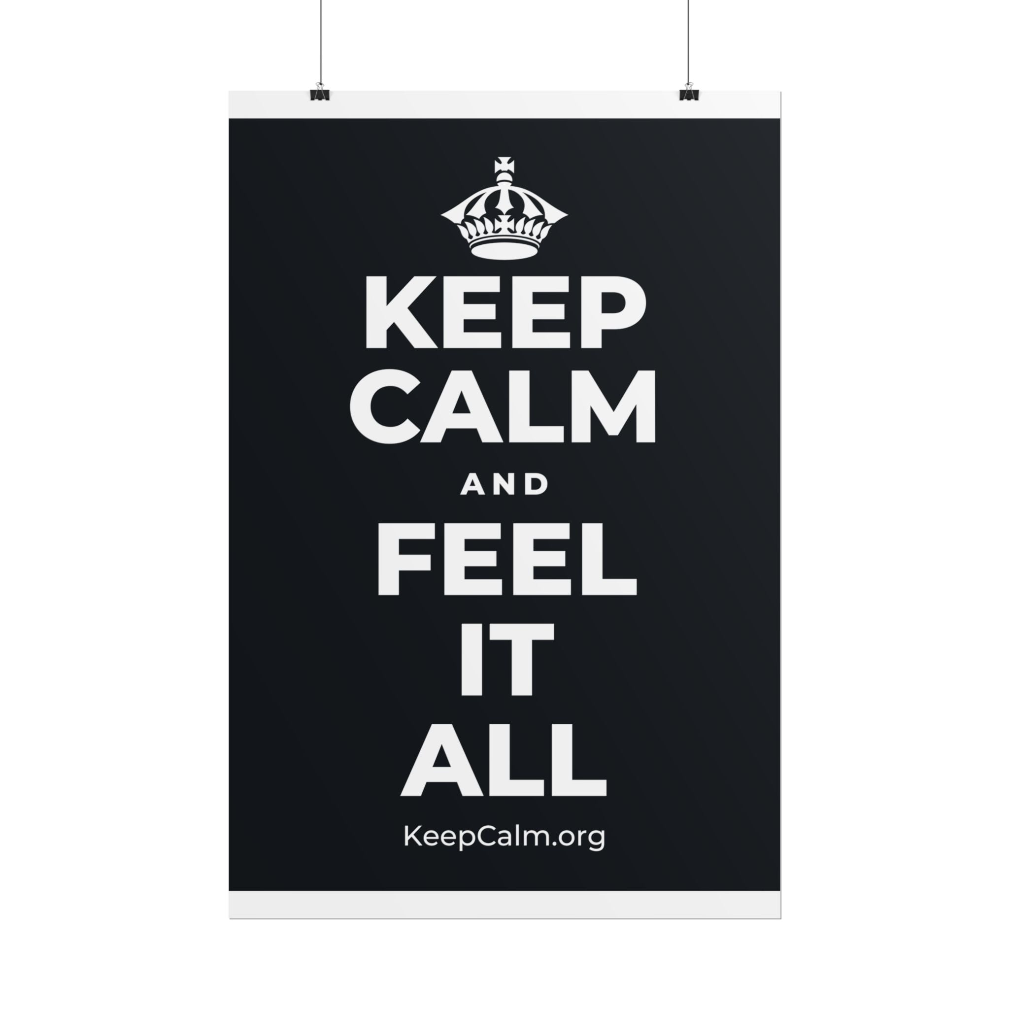 KEEP CALM AND FEEL IT ALL Poster (Dark)