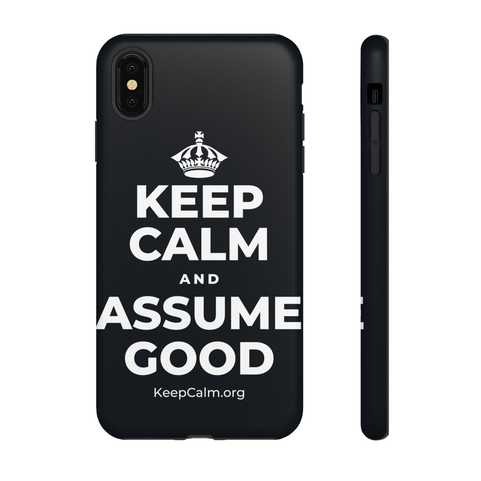 KEEP CALM AND ASSUME GOOD Phone Case (Dark)
