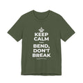 KEEP CALM AND BEND, DON'T BREAK T-Shirt (Military Green–Autumn)