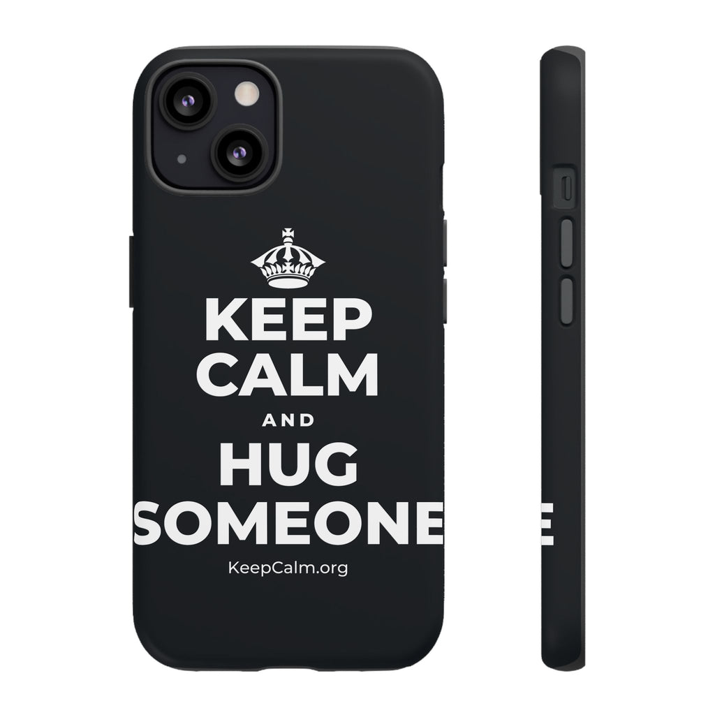 KEEP CALM AND HUG SOMEONE Phone Case (Dark)