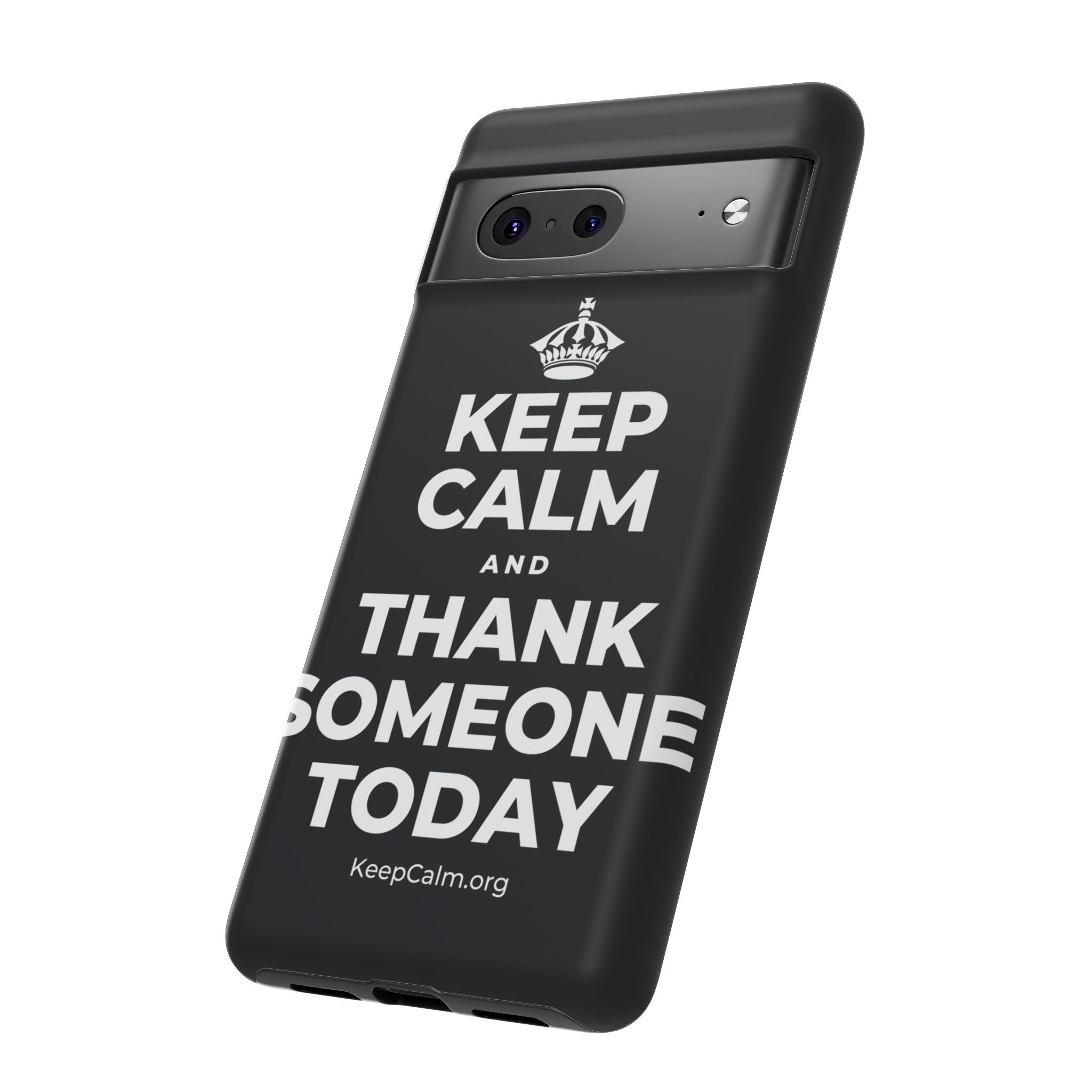 KEEP CALM AND THANK SOMEONE TODAY Phone Case (Dark)