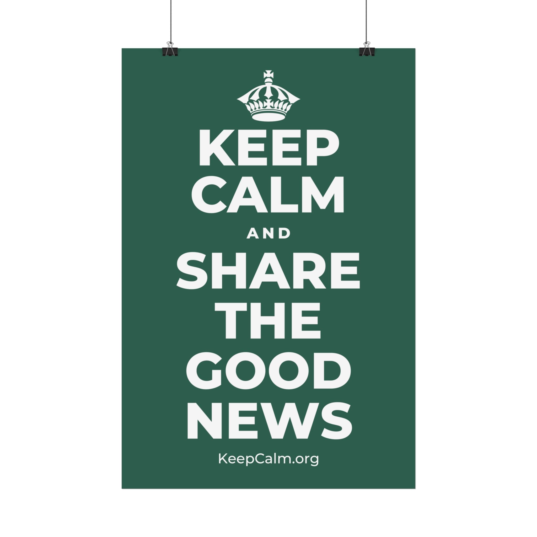 KEEP CALM AND SHARE THE GOOD NEWS Satin Poster