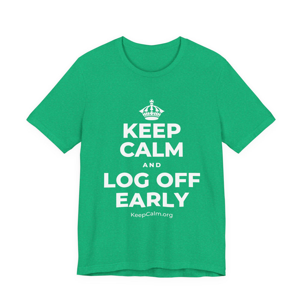 KEEP CALM AND LOG OFF EARLY T-Shirt (Baby Blue–Silver)
